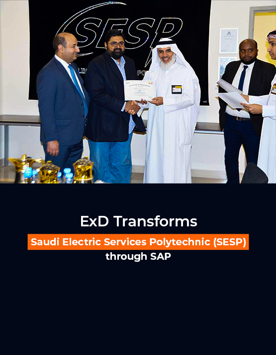 Leading SAP Partner with Platinum Status, ExD transforms SESP with SAP in Saudi Arabia